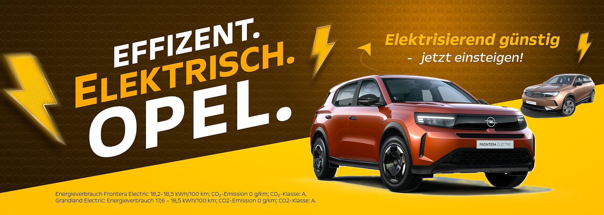 Werbung für Opel Elektroautos mit Slogan 'Effizient. Elektrisch. Opel.' Im Vordergrund ein orangefarbener Opel Frontera Electric, daneben Hinweis 'Elektrisierend günstig  jetzt einsteigen!'.